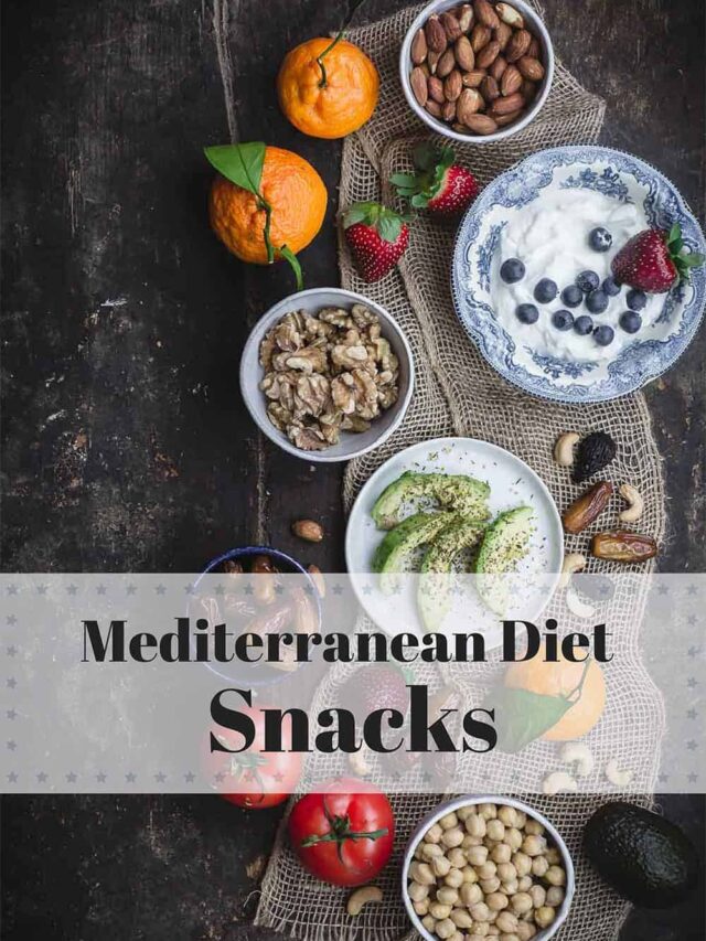 21 Quick Healthy and Nutritious Mediterranean Diet Snack Ideas for Busy mother beings after Office